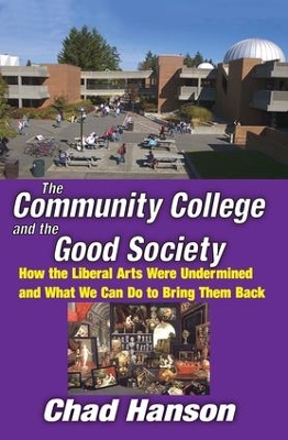 The Community College and the Good Society by Chad Hanson
