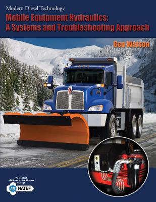Mobile Equipment Hydraulics: A Systems and Troubleshooting Approach book