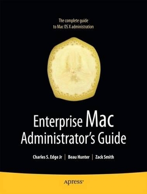 Enterprise Mac Administrators Guide book