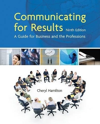 Communicating for Results: A Guide for Business and the Professions by Cheryl Hamilton