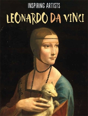 Inspiring Artists: Leonardo da Vinci by Paul Rockett