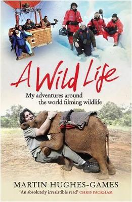 A Wild Life by Martin Hughes-Games