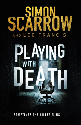 Playing With Death: the terrifying new thriller from the number one bestselling author by Simon Scarrow