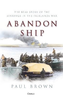 Abandon Ship: The Real Story of the Sinkings in the Falklands War book