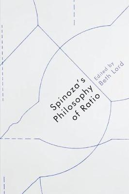 Spinoza'S Philosophy of Ratio by Beth Lord