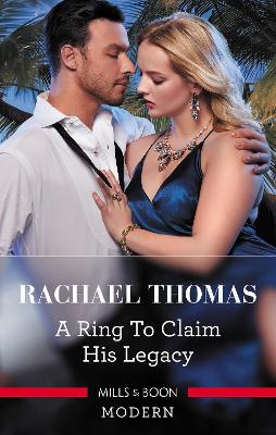 A Ring To Claim His Legacy by Rachael Thomas