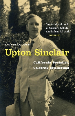 Upton Sinclair: California Socialist, Celebrity Intellectual book