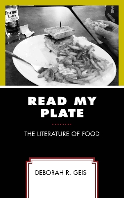 Read My Plate: The Literature of Food by Deborah R. Geis