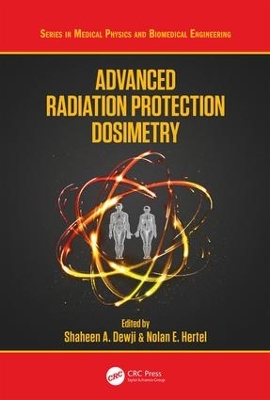 Advanced Radiation Protection Dosimetry by Shaheen Dewji