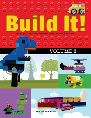 Build It! Volume 2: Make Supercool Models with Your LEGO® Classic Set book