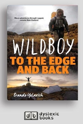 Wildboy: To the Edge and Back: More Adventures Through Rugged, Remote New Zealand by Brando Yelavich