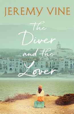 The Diver and The Lover: A novel of love and the unbreakable bond between sisters book