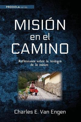 Misión en el camino by Charles E Van Engen