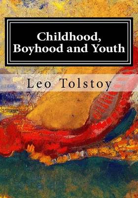 Childhood, Boyhood, and Youth by Leo Tolstoy