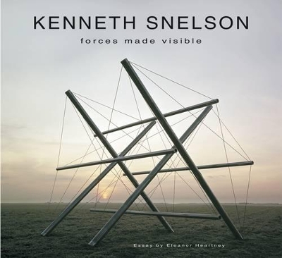 Kenneth Snelson: Forces Made Visible book