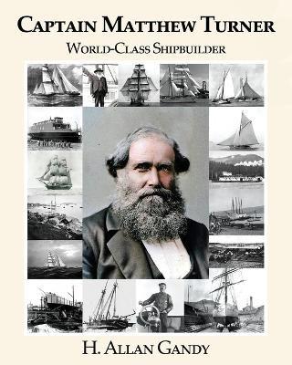 Captain Matthew Turner: World-Class Shipbuilder book