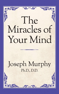 The Miracles of Your Mind book