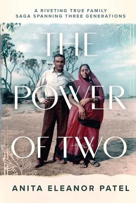 The Power Of Two: A Riveting True Family Saga Spanning Three Generations book