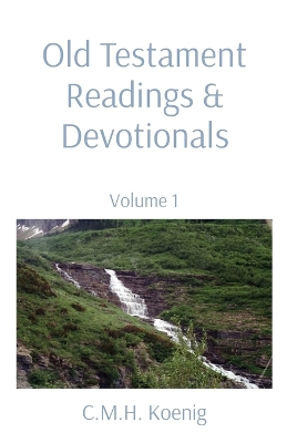 Old Testament Readings & Devotionals: Volume 1 book