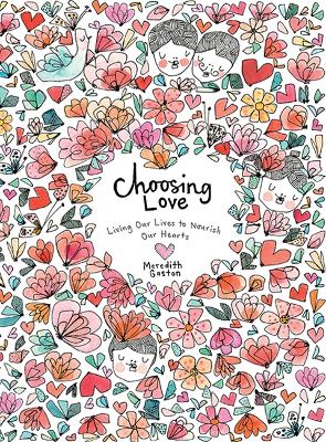 Choosing Love: Replenishing Our Hearts by Meredith Gaston