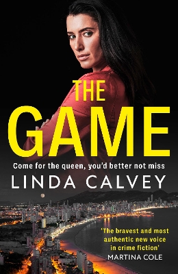 The Game: 'The most authentic new voice in crime fiction' Martina Cole by Linda Calvey