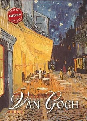 Essential Artists: Van Gogh by David Spence