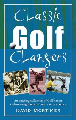Classic Golf Clangers book