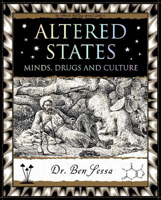 Altered States: Minds, Drugs and Culture by Ben Sessa