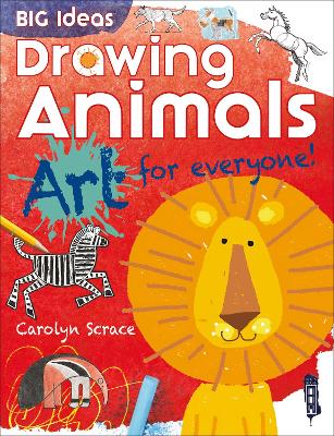 Big Ideas: Drawing Animals by Carolyn Scrace