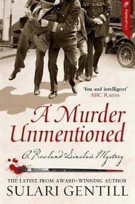 A Murder Unmentioned by Sulari Gentill