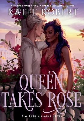 Queen Takes Rose: A Dark Fairy Tale Romance book