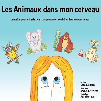 Les Animaux dans mon cerveau: Un guide pour enfants pour comprendre et contrôler leur comportement book