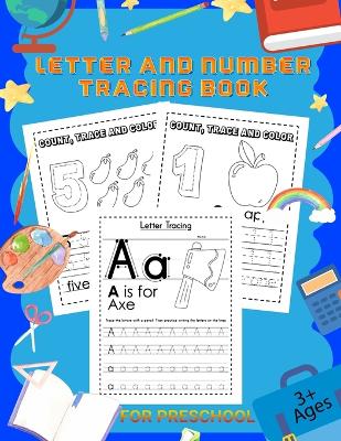 Letter and Number Tracing Book: Workbook for Preschool, Kindergarten, and Kids Ages 3-5 - Alphabet Tracing Book & Number Tracing for Children book