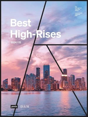 Best High-Rises 2024/25: Internationaler Hochhaus Preis / The International High-Rise Award book