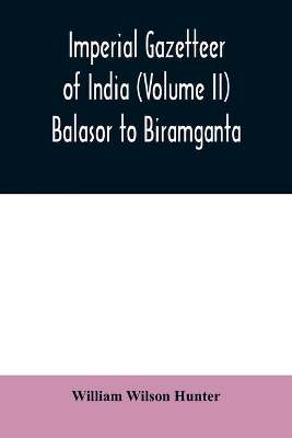 Imperial gazetteer of India (Volume II) Balasor to Biramganta book