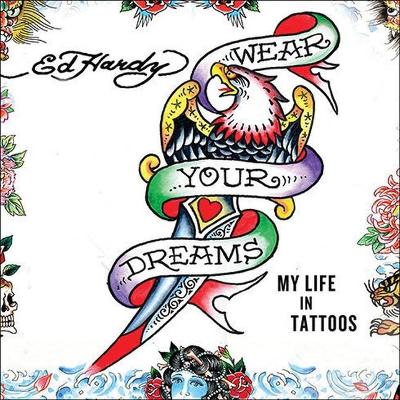 Wear Your Dreams: My Life in Tattoos book