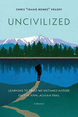 Uncivilized by Chris Idaho Bones Veasey