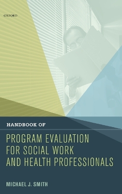 Handbook of Program Evaluation for Social Work and Health Professionals book