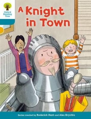 Oxford Reading Tree Biff, Chip and Kipper Stories Decode and Develop: Level 9: A Knight in Town book