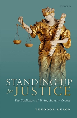 Standing Up for Justice: The Challenges of Trying Atrocity Crimes book