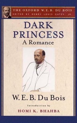 Dark Princess (The Oxford W. E. B. Du Bois) by W. E. B. Du Bois