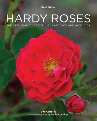 Hardy Roses: The Essential Guide for High Latitudes and Altitudes book