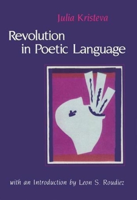 Revolution in Poetic Language by Julia Kristeva