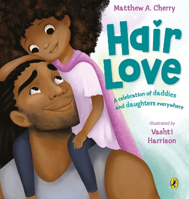 Hair Love: Based on the Oscar-Winning Short Film by Matthew A. Cherry