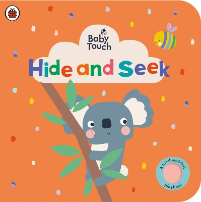 Baby Touch: Hide and Seek: A touch-and-feel playbook book