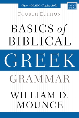 Basics of Biblical Greek Grammar: Fourth Edition book