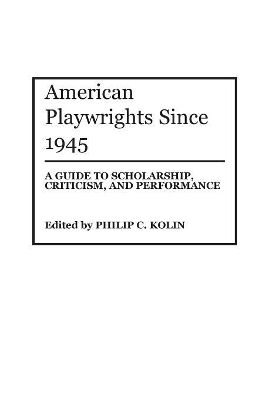 American Playwrights Since 1945 book