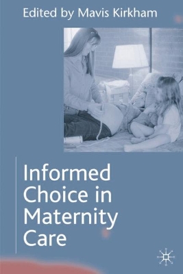 Informed Choice in Maternity Care book