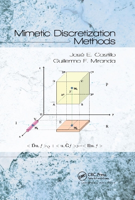 Mimetic Discretization Methods by Jose E. Castillo