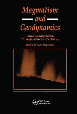 Magmatism and Geodynamics: Terrestrail Magmatism Throughout the Earth's History by O A Bagatikov